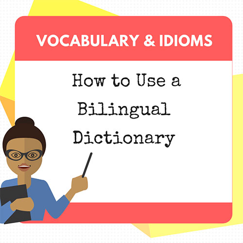 how-to-use-a-bilingual-dictionary-learning-tips-learning-tips