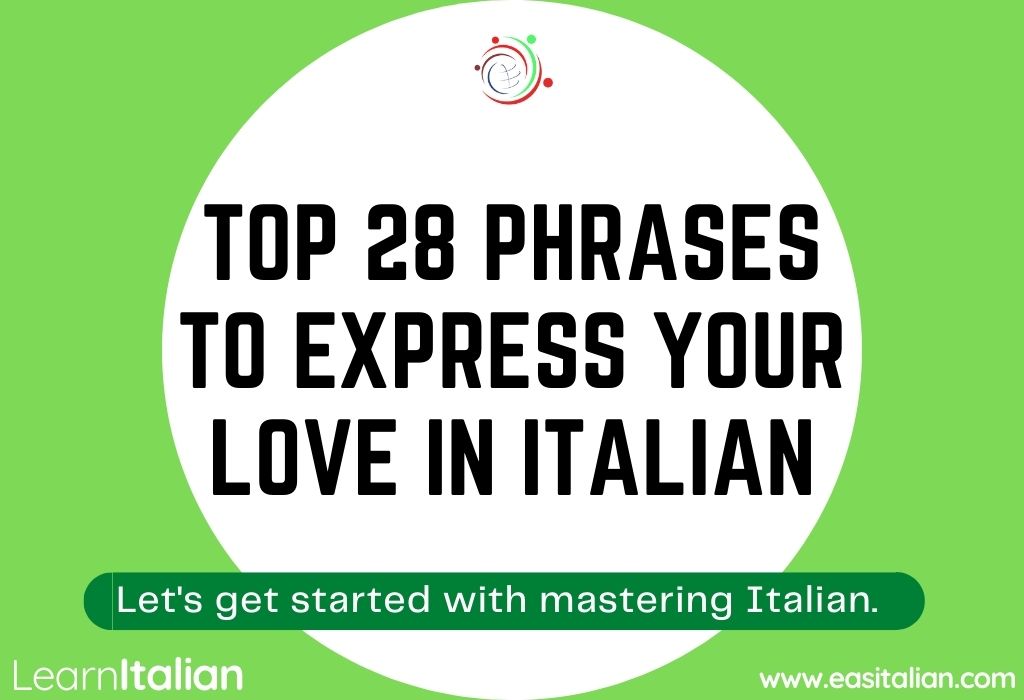 TOP 28 Phrases to Express your Love in Italian