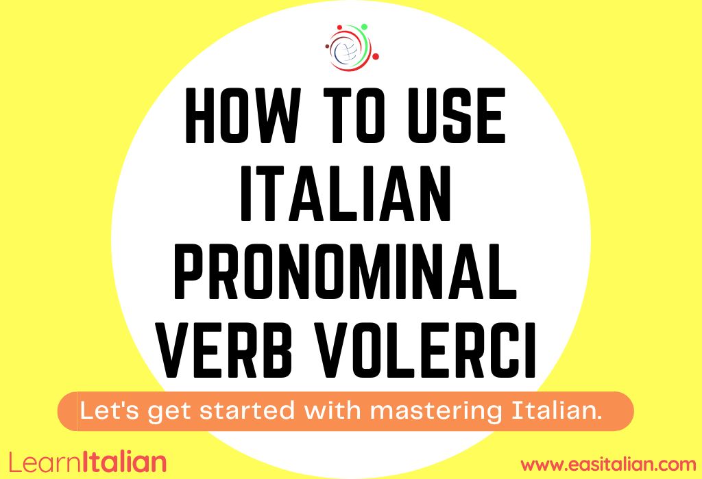 how-to-use-italian-pronominal-verb-volerci