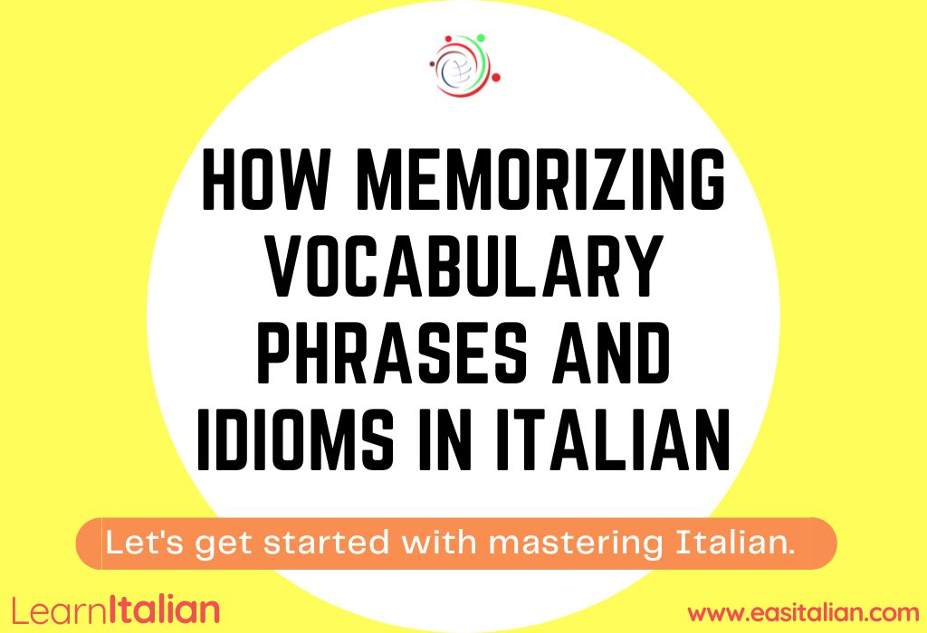 How Memorizing Vocabulary Phrases and Idioms in Italian