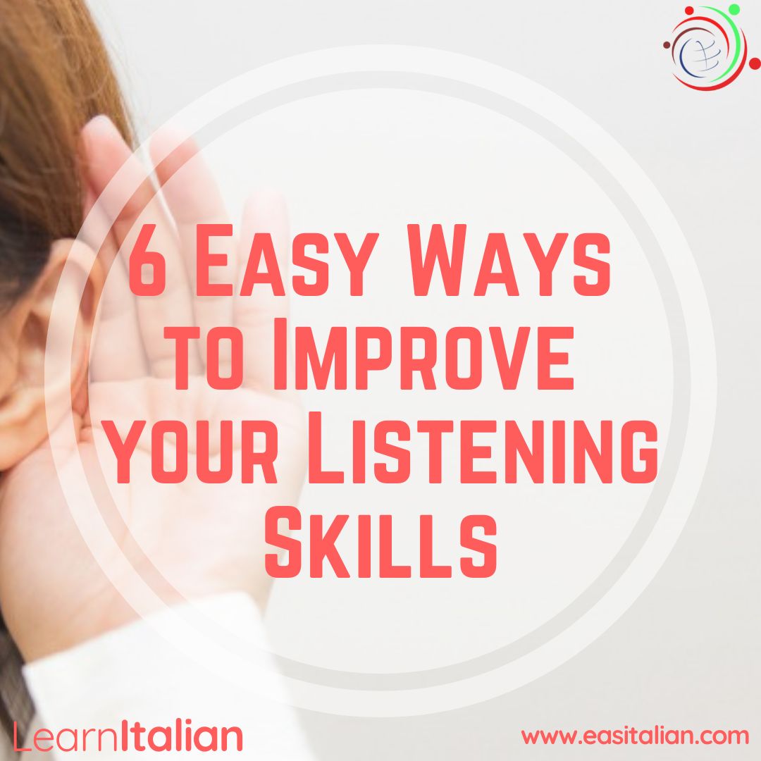 6 Easy Ways to Improve Your Listening Skills - Easitalian Website